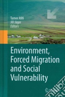 Environment, Forced Migration and Social Vulnerability libro in lingua di Afifi Tamer (EDT), Jager Jill (EDT)
