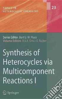 Synthesis of Heterocycles Via Multicomponent Reactions I libro in lingua di Orru R. V. A. (EDT), Ruijter E. (EDT), Allais C. (CON), Banfi L. (CON), Basso A. (CON)