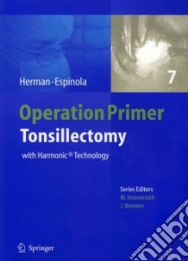 Tonsillectomy With Harmonic Technology libro in lingua di Herman Howard, Espinola Trina, Immenroth Marc (EDT), Brenner Jurgen (EDT), Wahl Birgit (CON)
