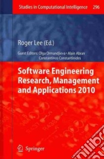 Software Engineering Research, Management and Applications 2010 libro in lingua di Lee Roger (EDT), Ormandjieva Olga (EDT), Abran Alain (EDT), Constantinides Constantinos (EDT)