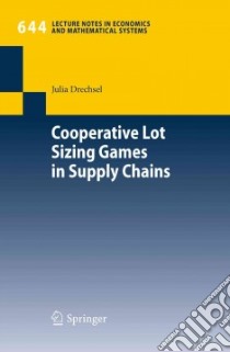 Cooperative Lot Sizing Games in Supply Chains libro in lingua di Drechsel Julia