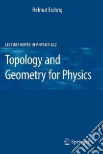 Topology and Geometry for Physics libro in lingua di Eschrig Helmut