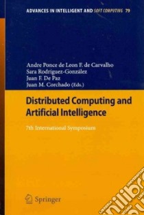 Distributed Computing and Artificial Intelligence libro in lingua di De Carvalho Andre Ponce De Leon F. (EDT), Rodriguez-Gonzalez Sara (EDT), De Paz Santana Juan (EDT)