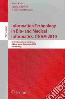 Information Technology in Bio- and Medical Informatics, ITBAM 2010 libro in lingua di Khuri Sami (EDT), Lhotska Lenka (EDT), Pisanti Nadia (EDT)