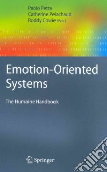 Emotion-oriented Systems libro in lingua di Petta Paolo (EDT), Pelachaud Catherine (EDT), Cowie Roddy (EDT)