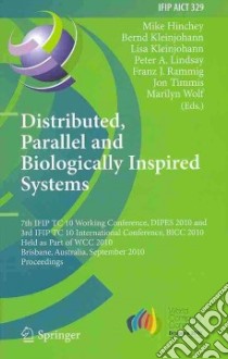 Distributed, Parallel and Biologically Inspired Systems libro in lingua di Hinchey Mike (EDT), Kleinjohann Bernd (EDT), Kleinjohann Lisa (EDT), Lindsay Peter A. (EDT), Rammig Franz J. (EDT)