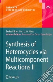 Synthesis of Heterocycles Via Multicomponent Reactions II libro in lingua di Orru R. V. A. (EDT), Ruijter E. (EDT), Akritopoulou-Zanze I. (CON), Bariwal J. B. (CON), Bughin C. (CON)