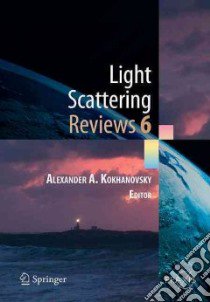 Light Scattering Reviews 6 libro in lingua di Kokhanovsky Alexander A. (EDT)