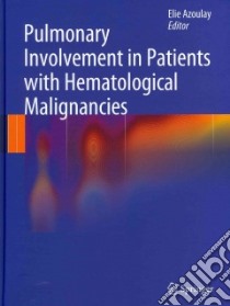 Pulmonary Involvement in Patients With Hematological Malignancies libro in lingua di Azoulay Elie (EDT)
