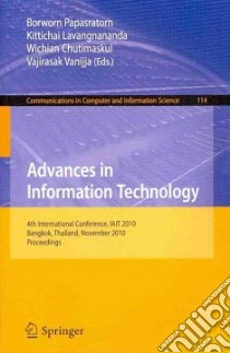 Advances in Information Technology libro in lingua di Papasratorn Borworn (EDT), Lavangnananda Kittichai (EDT), Chutimaskul Wichian (EDT), Vanijja Vajirasak (EDT)