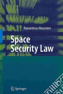 Space Security Law libro in lingua di Abeyratne Ruwantissa
