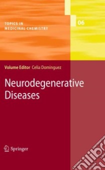 Neurodegenerative Diseases libro in lingua di Dominguez Celia (EDT), Burli R. W. (CON), Bales K. R. (CON), Beaumont V. (CON), Courtney S. (CON)
