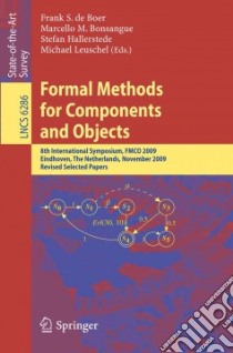 Formal Methods for Components and Objects libro in lingua di De Boer Frank S. (EDT), Bonsangue Marcello M. (EDT), Hallerstede Stefan (EDT), Leuschel Michael (EDT)