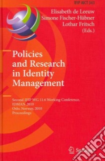 Policies and Research in Identity Management libro in lingua di De Leeuw Elisabeth (EDT), Fischer-Hubner Simone (EDT), Fritsch Lothar (EDT)