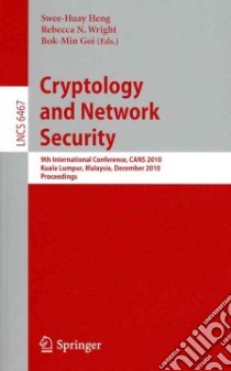 Cryptology and Network Security libro in lingua di Heng Swee-huay (EDT), Wright Rebecca N. (EDT), Goi Bok-Min (EDT)