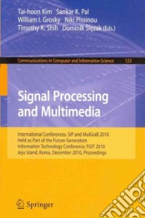 Signal Processing and Multimedia libro in lingua di Kim Tai-hoon (EDT), Pal Sankar K. (EDT), Grosky William I. (EDT), Pissinou Niki (EDT), Shih Timothy K. (EDT)