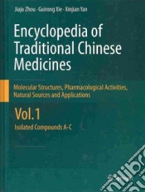 Encyclopedia of Traditional Chinese Medicines libro in lingua di Zhou Jiaju, Xie Guirong, Yan Xinjian