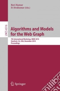 Algorithms and Models for the Web Graph libro in lingua di Kumar Ravi (EDT), Sivakumar D. (EDT)