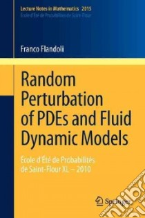 Random Perturbation of Pdes and Fluid Dynamic Models libro in lingua di Flandoll Franco