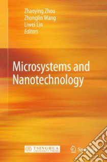 Microsystems and Nanotechnology libro in lingua di Zhou Zhaoying (EDT), Wang Zhonglin (EDT), Lin Liwei (EDT)