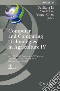 Computer and Computing Technologies in Agricultue IV libro in lingua di Li Daoliang (EDT), Liu Yande (EDT), Chen Yingying (EDT)