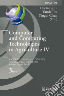 Computer and Computing Technolgies in Agriculture IV libro in lingua di Daoliang Li, Liu Yande, Chen Yingying