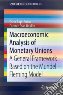 Macroeconomic Analysis of Monetary Unions libro in lingua di Bajo-Rubio Oscar (EDT), Diaz-roldan Carmen (EDT)