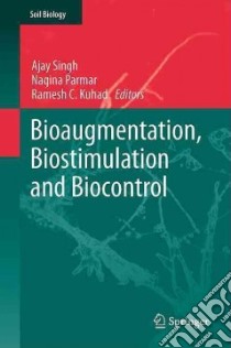 Bioaugmentation, Biostimulation and Biocontrol libro in lingua di Singh Ajay (EDT), Parmar Nagina (EDT), Kuhad Ramesh C. (EDT)