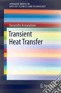 Transient Heat Transfer libro in lingua di Annaratone Donatello