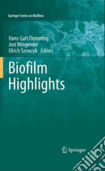 Biofilm Highlights libro in lingua di Flemming Hans-Curt (EDT), Wingender Jost (EDT), Szewzyk Ulrich (EDT)