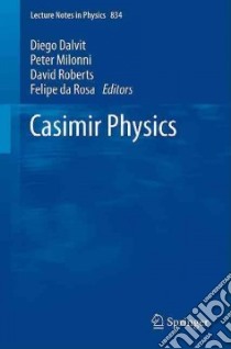 Casimir Physics libro in lingua di Dalvit Diego (EDT), Milonni Peter Dr. (EDT), Roberts David (EDT), Rosa Felipe Dr. (EDT)