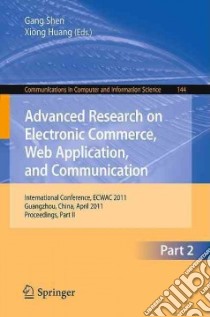 Advanced Research on Electronic Commerce, Web Application, and Communication libro in lingua di Shen Gang (EDT), Huang Xiong (EDT)