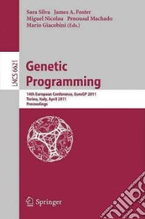 Genetic Programming libro in lingua di Silva Sara (EDT), Foster James A. (EDT), Nicolau Miguel (EDT), Machado Penousal (EDT), Giacobini Mario (EDT)