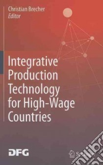 Integrative Production Technology for High-wage Countries libro in lingua di Brecher Christian (EDT)
