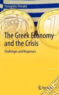 The Greek Economy and the Crisis libro in lingua di Petrakis Panagiotis
