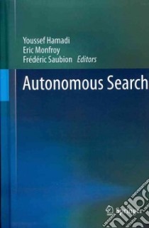 Autonomous Search libro in lingua di Hamadi Youssef (EDT), Monfroy Eric (EDT), Saubion Frederic (EDT)