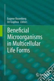 Beneficial Microorganisms in Multicellular Life Forms libro in lingua di Rosenberg Eugene (EDT), Gophna Uri (EDT)