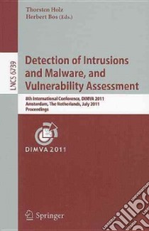 Detection of Intrusions and Malware, and Vulnerability Assessment libro in lingua di Holz Thorsten (EDT), Bos Herbert (EDT)