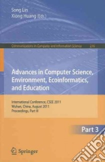 Advances in Computer Science, Environment, Ecoinformatics, and Education libro in lingua di Lin Song (EDT), Huang Xiong (EDT)