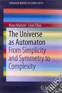 The Universe As Automaton libro in lingua di Mainzer Klaus, Chua Leon Dr.