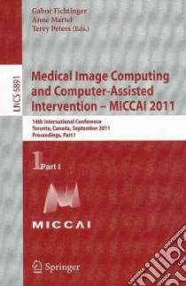 Medical Image Computing and Computer-Assisted Intervention - MICCAI 2011 libro in lingua di Fichtinger Gabor (EDT), Martel Anne (EDT), Peters Terry (EDT)
