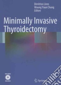 Minimally Invasive Thyroidectomy libro in lingua di Linos Dimitrios (EDT), Chung Woong Youn (EDT)