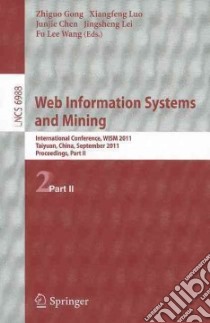 Web Information Systems and Mining libro in lingua di Gong Zhiguo (EDT), Luo Xiangfeng (EDT), Chen Junjie (EDT), Lei Jingsheng (EDT), Wang Fu Lee (EDT)