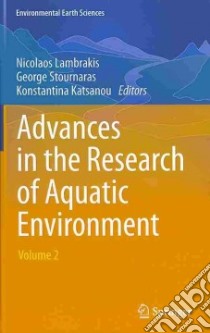Advances in the Research of Aquatic Environment libro in lingua di Lambrakis Nicolaos (EDT), Stournaras George (EDT), Katsanou Konstantina (EDT)