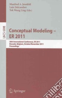 Conceptual Modeling - Er 2011 libro in lingua di Jeusfeld Manfred A. (EDT), Delcambre Lois (EDT), Ling Tok Wang (EDT)