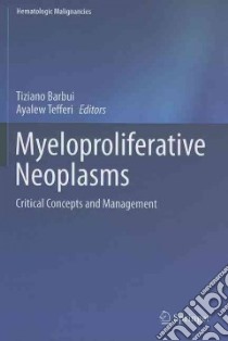 Myeloproliferative Neoplasms libro in lingua di Barbui Tiziano (EDT), Tefferi Ayalew (EDT)