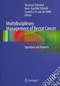 Multidisciplinary Management of Rectal Cancer libro in lingua di Valentini Vincenzo (EDT), Schmoll Hans-joachim (EDT), Velde Cornelis J. H. Van De (EDT)