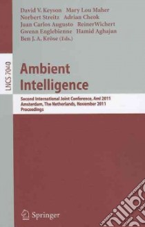Ambient Intelligence libro in lingua di Keyson David V. (EDT), Maher Mary Lou (EDT), Streitz Norbert (EDT), Cheok Adrian (EDT), Augusto Juan Carlos (EDT)