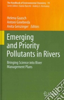 Emerging and Priority Pollutants in Rivers libro in lingua di Guasch Helena (EDT), Ginebreda Antoni (EDT), Geiszinger Anita (EDT), Agbo S. (CON), Akkanen J. (CON)