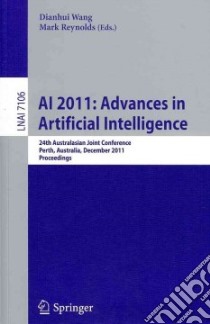 Ai 2011 Advances in Artificial Intelligence libro in lingua di Wang Dianhui (EDT), Reynolds Mark (EDT)